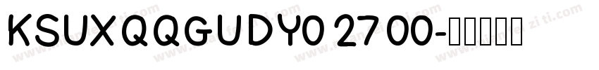 KSUXQQGUDY0 27 00字体转换